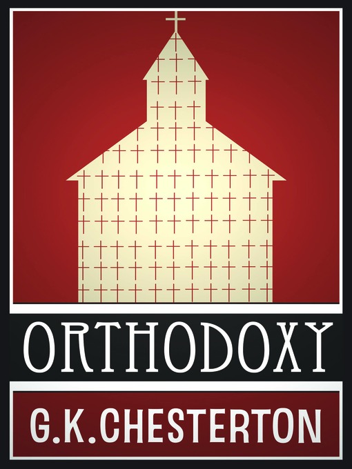 Title details for Orthodoxy by G. K. Chesterton - Available